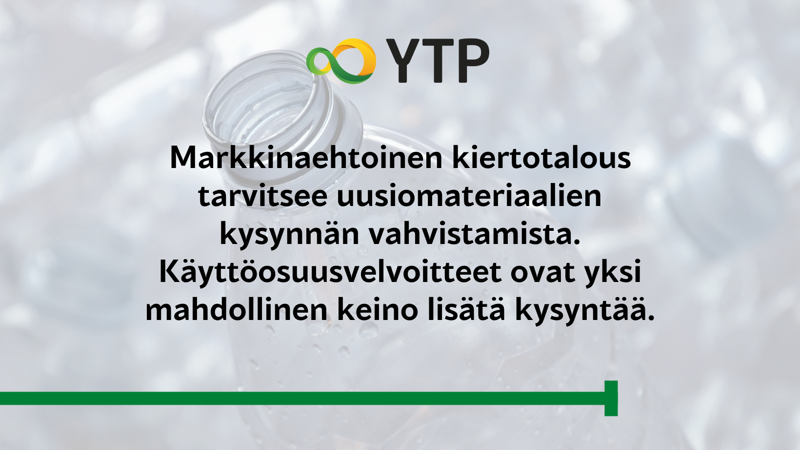 Käyttöosuusvelvoitteet ovat yksi mahdollinen keino lisätä kierrätysmateriaalien kysyntää.